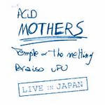 Acid Mothers Temple::Live in Japan